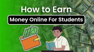 Best Earning Methods for Students in India (Updated)