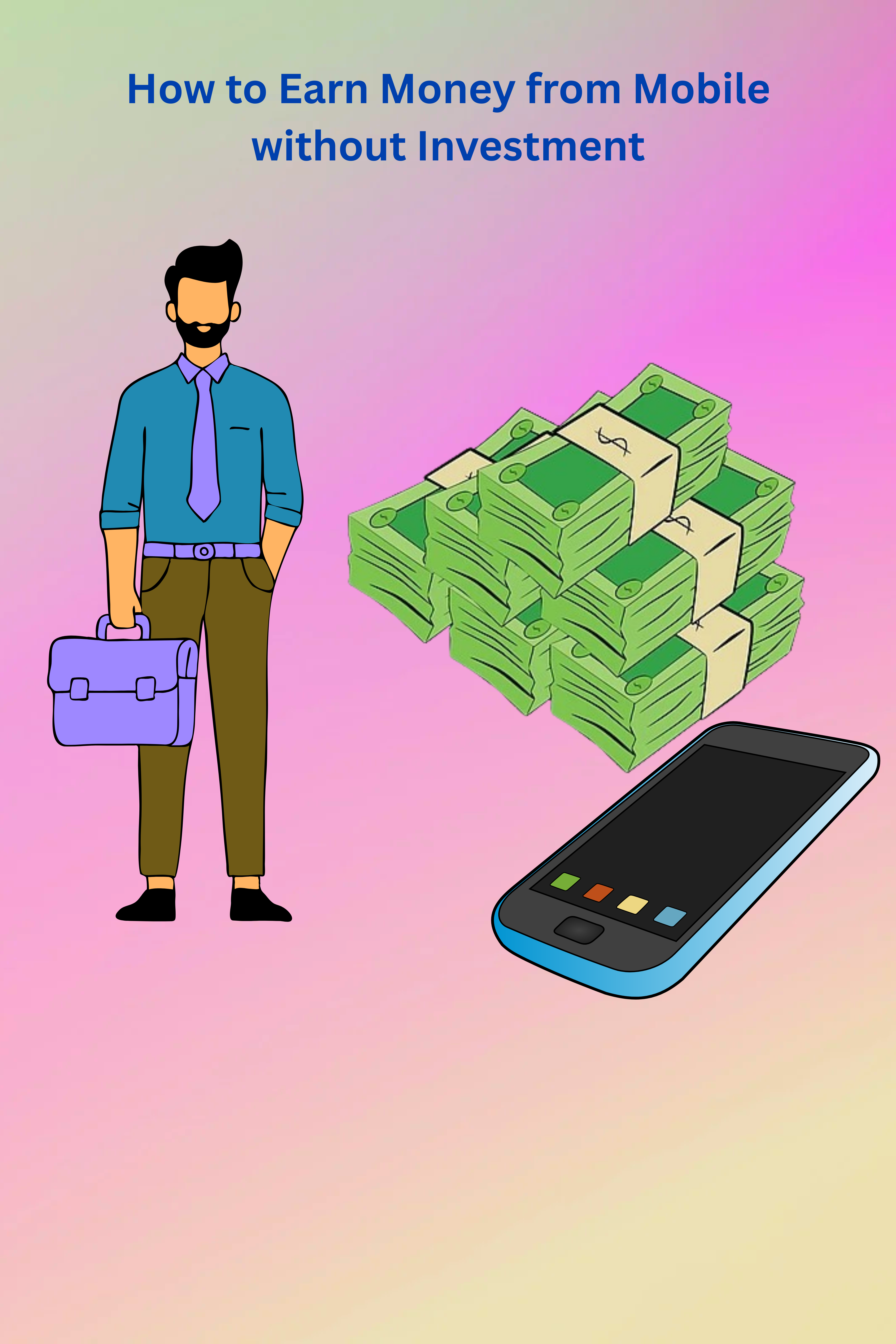 How to Earn Money from Mobile without Investment