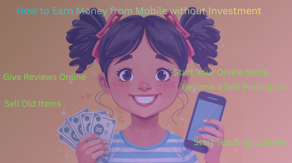 How to Earn Money from Mobile without Investment