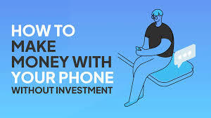 How to Earn Money from Mobile without Investment (2026)